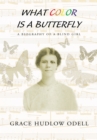 What Color Is a Butterfly : A Biography of a Blind Girl - eBook