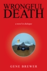 Wrongful Death : A Novel in Dialogue - eBook
