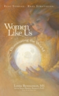 Women Like Us : Illuminating the World - eBook