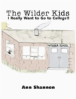 The Wilder Kids : I Really Want to Go to College!! - eBook