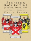 Stepping Back in Time - Jardine, Payne, Hoy : A Family History - eBook