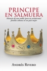 Principe En Salmuera : Historia De Una Noble (Pero No Aristocrata) Familia Cubana En Un Pais Mejor - eBook
