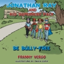 Jonathan Ray and His Superhero Pack : Be Bully-Free - eBook