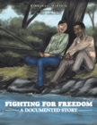 Fighting for Freedom : A Documented Story - eBook