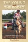 The Young and the Rodeo : A Tale of How Young People Keep Alive the Sport of Rodeo in the Region Called the Arklamiss - eBook