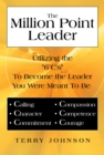 The Million Point Leader : Utilizing the "6 C's" to Become the Leader You Were Meant to Be - eBook