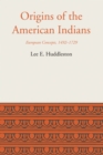 Origins of the American Indians : European Concepts, 1492-1729 - eBook