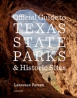 Official Guide to Texas State Parks and Historic Sites : New Edition - eBook