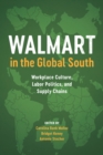 Walmart in the Global South : Workplace Culture, Labor Politics, and Supply Chains - eBook