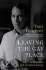 Leaving the Gay Place : Billy Lee Brammer and the Great Society - eBook