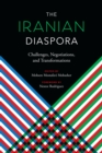 The Iranian Diaspora : Challenges, Negotiations, and Transformations - eBook
