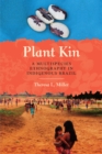 Plant Kin : A Multispecies Ethnography in Indigenous Brazil - Book