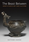 The Beast Between : Deer in Maya Art and Culture - Book