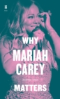 Why Mariah Carey Matters - Book