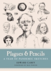 Plagues and Pencils : A Year of Pandemic Sketches - eBook