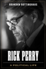 Rick Perry : A Political Life - Book