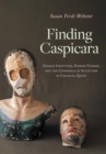 Finding Caspicara : Double Identities, Hidden Figures, and the Commerce of Sculpture in Colonial Quito - Book