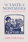 The Taste of Nostalgia : Women, Race, and Culinary Longing in Peru - Book