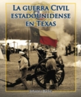 La guerra civil estadounidense en Texas (The American Civil War in Texas) - eBook