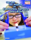 High-Tech DIY Projects with Electronics, Sensors, and LEDs - eBook
