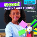Share! : Present Your Findings - eBook