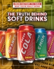 The Truth Behind Soft Drinks - eBook