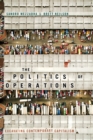 The Politics of Operations : Excavating Contemporary Capitalism - Book