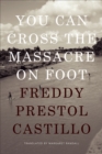 You Can Cross the Massacre on Foot - eBook