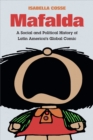 Mafalda : A Social and Political History of Latin America's Global Comic - Book