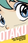 Otaku and the Struggle for Imagination in Japan - Book