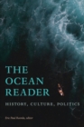 The Ocean Reader : History, Culture, Politics - Book