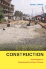 Under Construction : Technologies of Development in Urban Ethiopia - eBook