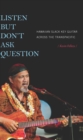 Listen but Don't Ask Question : Hawaiian Slack Key Guitar across the TransPacific - eBook