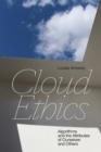 Cloud Ethics : Algorithms and the Attributes of Ourselves and Others - Book