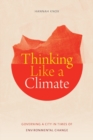 Thinking Like a Climate : Governing a City in Times of Environmental Change - Book