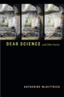 Dear Science and Other Stories - Book
