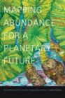 Mapping Abundance for a Planetary Future : Kanaka Maoli and Critical Settler Cartographies in Hawai'i - Book