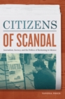 Citizens of Scandal : Journalism, Secrecy, and the Politics of Reckoning in Mexico - eBook