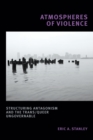 Atmospheres of Violence : Structuring Antagonism and the Trans/Queer Ungovernable - Book