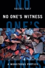 No One's Witness : A Monstrous Poetics - Book
