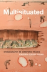 Multisituated : Ethnography as Diasporic Praxis - Book