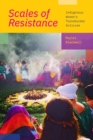 Scales of Resistance : Indigenous Women’s Transborder Activism - Book
