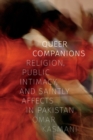 Queer Companions : Religion, Public Intimacy, and Saintly Affects in Pakistan - Book