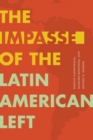 The Impasse of the Latin American Left - Book