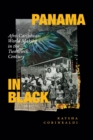 Panama in Black : Afro-Caribbean World Making in the Twentieth Century - Book