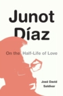 Junot Diaz : On the Half-Life of Love - Book