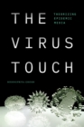 The Virus Touch : Theorizing Epidemic Media - Book