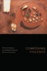 Composing Violence : The Limits of Exposure and the Making of Minorities - Book