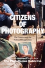 Citizens of Photography : The Camera and the Political Imagination - Book