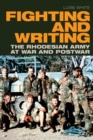 Fighting and Writing : The Rhodesian Army at War and Postwar - eBook